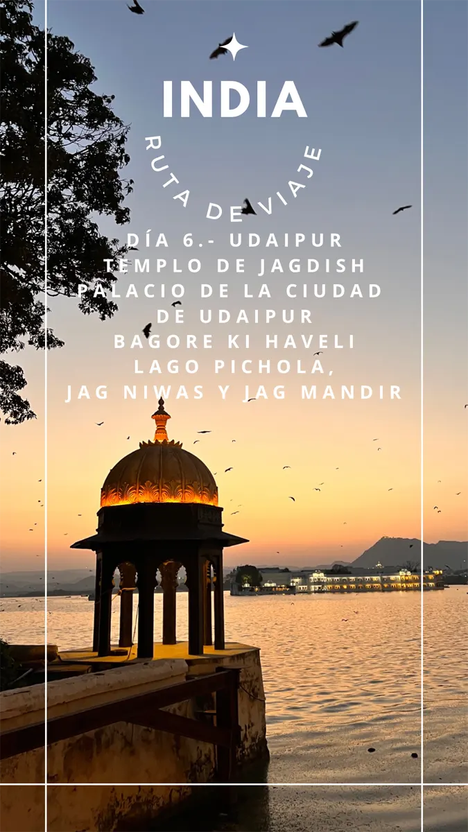 Día 6: Udaipur – Templo Jagdish, Palacio de Udaipur, Lago Pichola, Jag Niwas y Jag Mandir